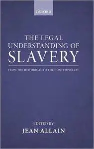 The Legal Understanding of Slavery: From the Historical to the Contemporary (Repost)