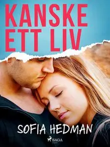 «Kanske ett liv» by Sofia Hedman