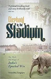 Elephant in the Stadium: The Myth and Magic of India’s Epochal Win