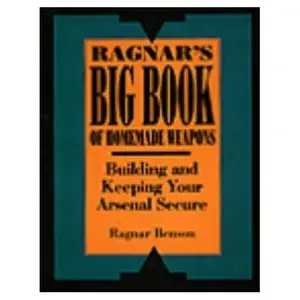 Ragnar's Big Book Of Homemade Weapons