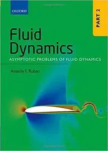 Fluid Dynamics: Part 2: Asymptotic Problems of Fluid Dynamics