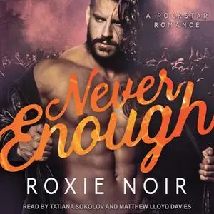 «Never Enough» by Roxie Noir