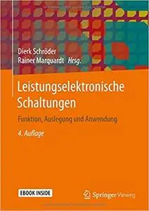 Leistungselektronische Schaltungen: Funktion, Auslegung und Anwendung