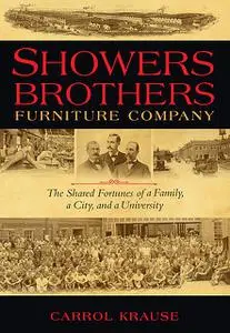 «Showers Brothers Furniture Company» by Carrol Ann Krause