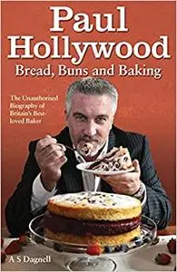 Paul Hollywood: Bread, Buns and Baking