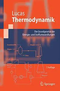 Thermodynamik: Die Grundgesetze der Energie- und Stoffumwandlungen