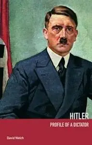 Hitler: Profile of a Dictator Ed 2