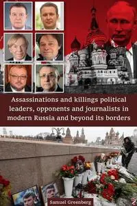 Assassinations and killings political leaders, opponents and journalists in modern Russia and beyond its borders