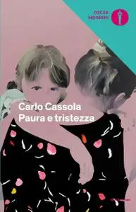 Carlo Cassola - Paura e tristezza