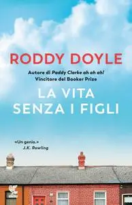 Roddy Doyle - La vita senza i figli