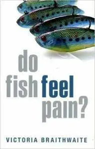 Do Fish Feel Pain? (repost)