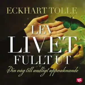 «Lev livet fullt ut» by Eckhart Tolle