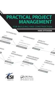 Practical Project Management for Building and Construction (ESI International Project Management Series)