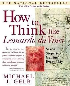 How to Think Like Leonardo da Vinci: Seven Steps to Genius Every Day (repost)