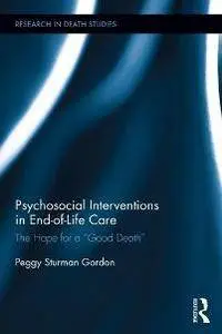 Psychosocial Interventions in End-of-Life Care : The Hope for a “Good Death”