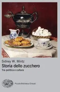 Sidney W. Mintz - Storia dello zucchero. Tra politica e cultura