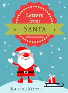 Letters from Santa: A Christmas Alphabet