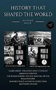 History That Shaped the World: 2 books in 1! (Vol. 1): The Roman Empire