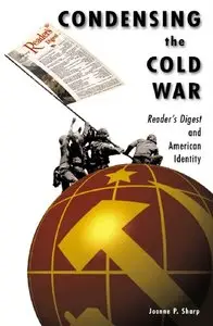 Joanne P. Sharp - Condensing the Cold War: Reader's Digest and American Identity