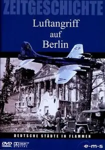 Zeitgeschichte: Luftangriff auf Berlin