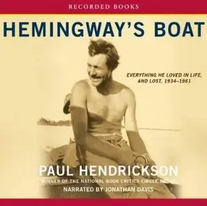 Hemingway's Boat: Everything He Loved in Life, and Lost, 1934 - 1961 (Audiobook)
