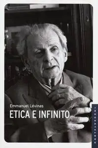 Emmanuel Lévinas - Etica e infinito. Dialoghi con Philippe Nemo (Repost)