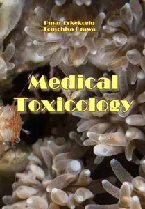 "Medical Toxicology" ed. by Pınar Erkekoglu, Tomohisa Ogawa
