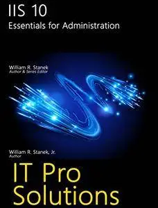 IIS 10: Essentials for Administration (IT Pro Solutions)