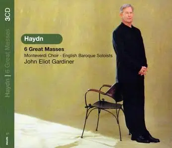 John Eliot Gardiner, The Monteverdi Choir, The English Baroque Soloists - Franz Joseph Haydn: 6 Great Masses (2003)