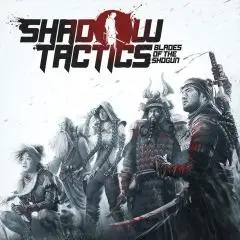 Shadow Tactics: Blades of the Shogun (2017)