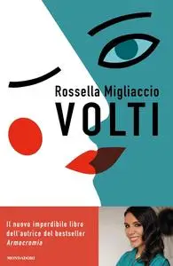 Rossella Migliaccio - Volti. Impara a guardarti con occhi diversi grazie al metodo delle face shape