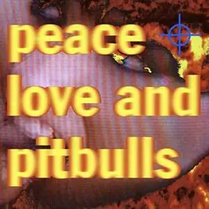 Peace, Love & Pitbulls - s/t (1992) {1993 Nettwerk Canada}