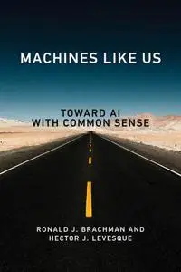 Machines like Us: Toward AI with Common Sense (The MIT Press)