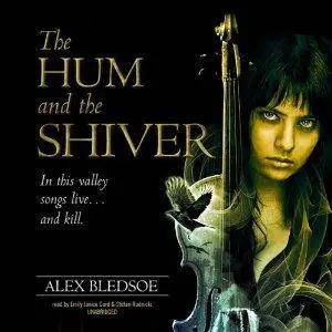 The Hum and the Shiver: The Tufa Novels, Book 1 by Alex Bledsoe