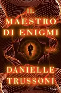 Danielle Trussoni - Il maestro di enigmi