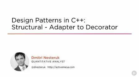 Design Patterns in C++: Structural - Adapter to Decorator (2016)