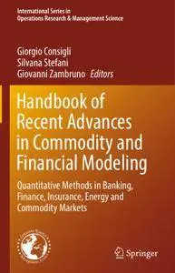 Handbook of Recent Advances in Commodity and Financial Modeling