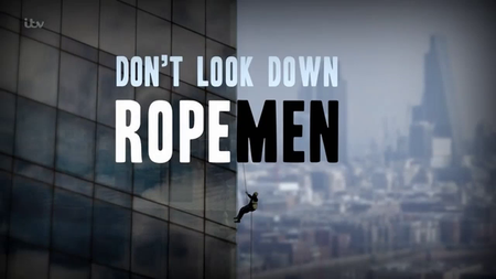 ITV - Don't Look Down: Rope Men (2016)