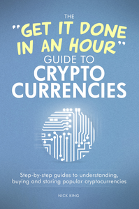 The 'Get It Done In An Hour' Guide To Cryptocurrencies