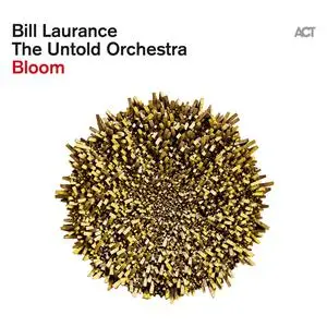 Bill Laurance & The Untold Orchestra - Bloom (2024) [Official Digital Download 24/48]