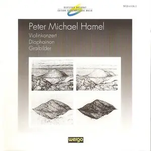 Peter Michael Hamel - Violinkonzert, Diaphainon, Gralbilder
