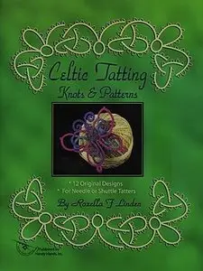 Celtic Tatting Knots & Patterns: 12 Original Designs for Needle or Shuttle Tatters