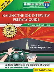 Freeway Guide - Nailing the Job Interview: Prepare and Get Hired! (Audio CD)