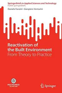 Reactivation of the Built Environment: From Theory to Practice