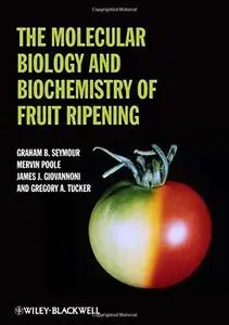 The Molecular Biology and Biochemistry of Fruit Ripening (Repost)