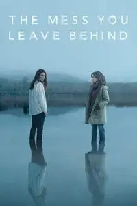 The Mess You Leave Behind S01E03