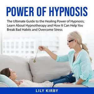 «Power of Hypnosis» by Lily Kirby