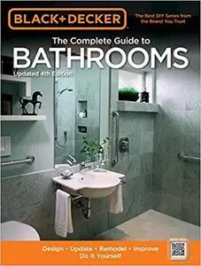 Black & Decker The Complete Guide to Bathrooms, Updated 4th Edition