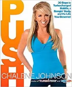 PUSH: 30 Days to Turbocharged Habits, a Bangin' Body, and the Life You Deserve! [Repost]