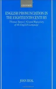 Joan C. Beal, "English Pronunciation in the Eighteenth Century: Thomas Spence's Grand Repository of the English Language"